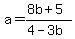 a=%288b%2B5%29%2F%284-3b%29