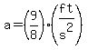 a=%289.0%2F8.0%29%28ft%2Fs%5E2%29