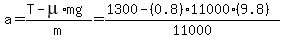 a=%28T-mu%2Amg%29%2Fm=%281300-%280.8%2911000%289.8%29%29%2F11000