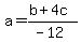 a=%28b%2B4c%29%2F%28-12%29