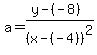 a=%28y-%28-8%29%29%2F%28x-%28-4%29%29%5E2