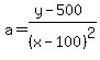 a=%28y-500%29%2F%28x-100%29%5E2