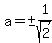 a=+%22%22+%2B-+1%2Fsqrt%282%29