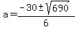a=+%28-30+%2B-sqrt%28690%29%29%2F6