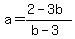 a=+%282-3b%29%2F%28b-3%29