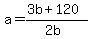 a=+%283b%2B120%29%2F%282b%29