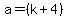 a=+%28k%2B4%29
