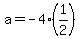 a=+-4+%281%2F2%29
