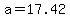 a=+17.42