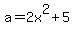 a=+2x%5E2%2B5