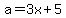 a=+3x+%2B+5