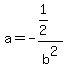 a=-%281%2F2%29%2Fb%5E2