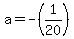 a=-%281%2F20%29