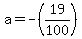 a=-%2819%2F100%29
