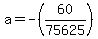 a=-%2860%2F75625%29