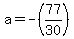 a=-%2877%2F30%29