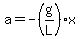a=-%28g%2FL%29x
