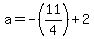 a=-+%2811%2F4%29%2B2