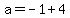 a=-1%2B4