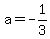 a=-1%2F3