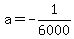 a=-1%2F6000