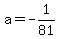 a=-1%2F81