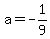 a=-1%2F9