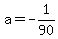 a=-1%2F90