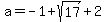 a=-1+%2B+sqrt%2817%29%2B2