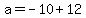 a=-10%2B12