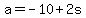 a=-10%2B2s