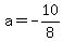 a=-10%2F8