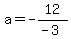 a=-12%2F%28-3%29