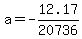a=-12.17%2F20736