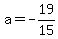 a=-19%2F15