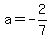 a=-2%2F7