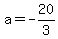 a=-20%2F3