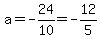 a=-24%2F10=-12%2F5