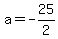 a=-25%2F2