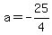 a=-25%2F4