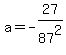 a=-27%2F87%5E2
