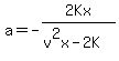 a=-2Kx%2F%28v%5E2x-2K%29