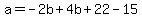 a=-2b%2B4b%2B22-15