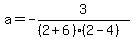 a=-3%2F%28%282%2B6%29%282-4%29%29