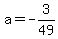 a=-3%2F49