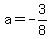 a=-3%2F8