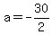 a=-30%2F2
