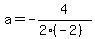 a=-4%2F%282%28-2%29%29