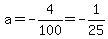 a=-4%2F100=-1%2F25