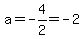 a=-4%2F2=-2